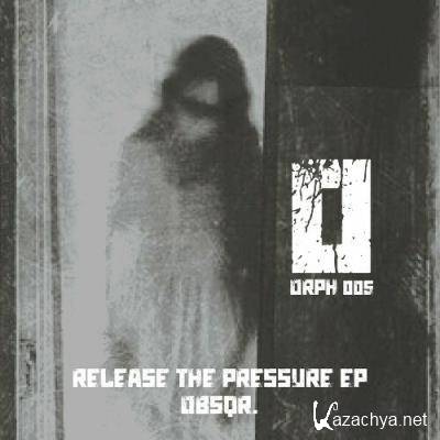 obsqr. - Release The Pressure EP (2022)
