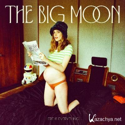 The Big Moon - Here Is Everything (2022)