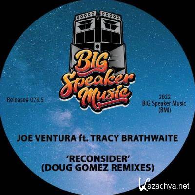 Joe Ventura ft Tracy Brathwaite - Reconsider (Doug Gomez Remixes) (2022)