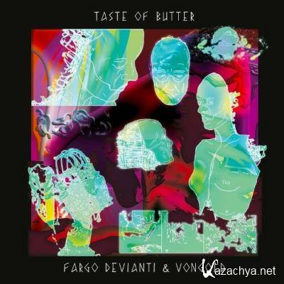 Fargo Devianti & Vongold - Taste Of Butter (2022)