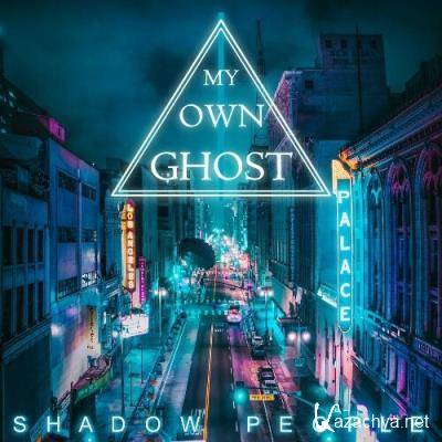 My Own Ghost - Shadow People (2022)