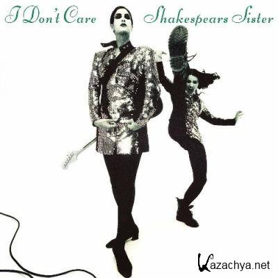 Shakespears Sister - I Don't Care (Remastered & Expanded) (2022)