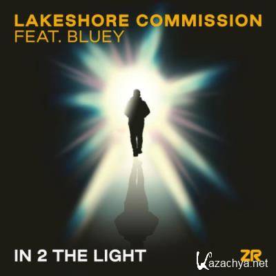 Lakeshore Commission & Dave Lee & Bluey - In 2 The Light (2022)