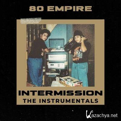 80 Empire - Intermission (Instrumentals) (2022)