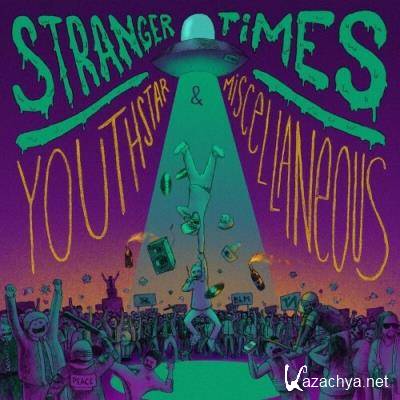 Youthstar And Miscellaneous - Stranger Times (2022)