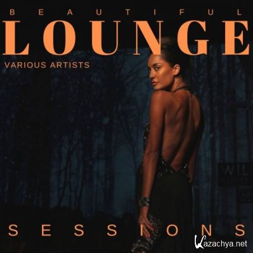 VA - Beautiful Lounge Sessions [Vol. 1-4] (2022)