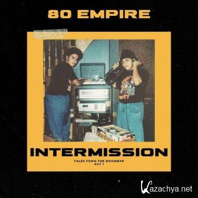 80 Empire - Intermission (2022)