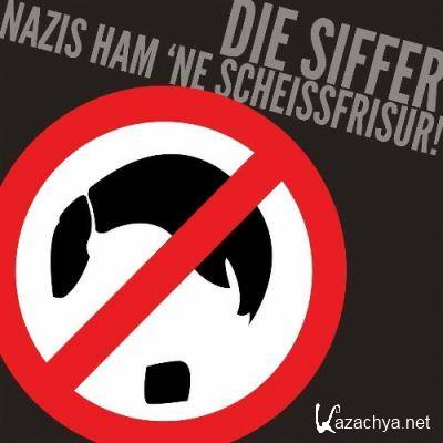 Die Siffer - Nazis Ham 'ne Scheissfrisur! (2022)