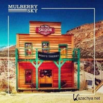 Mulberry Sky - Who's There? (2022)