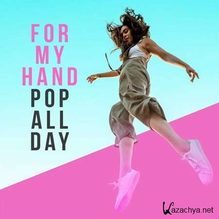 VA - For My Hand - Pop All Day (2022)