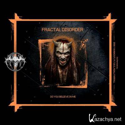 Fractal Disorder - Do You Believe In Me (2022)