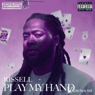 Rissell x DJ Candlestick - Play My Hand (Chopped Not Slopped) (2022)