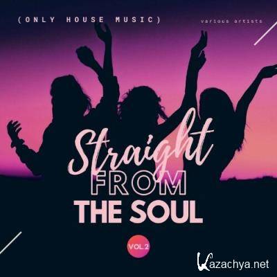 Straight From The Soul (Only House Music), Vol. 2 (2022)
