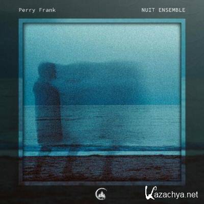 Perry Frank - Nuit Ensemble (2022)