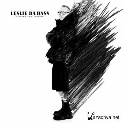 Leslie Da Bass - Constructions / Illusions (2022)