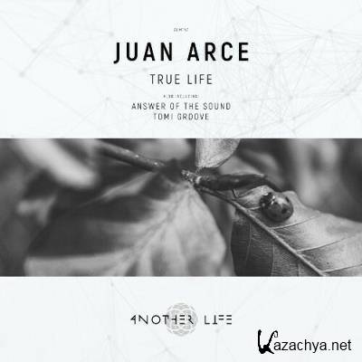 Juan Arce - True Life (2022)