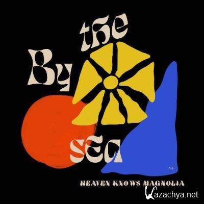 By The Sea - Heaven Knows Magnolia (2022)