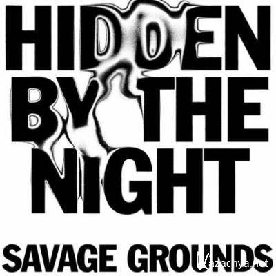 Savage Grounds - Hidden by the Night (2022)