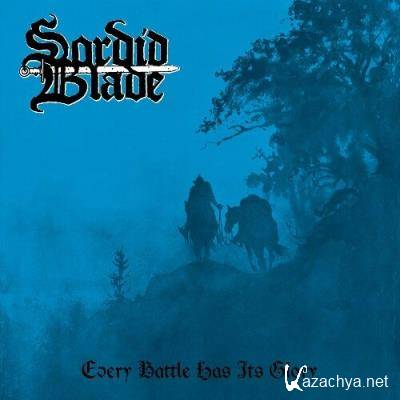 Sordid Blade - Every Battle Has Its Glory (2022)