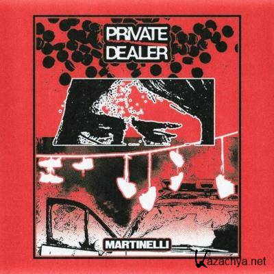 Martinelli - Private Dealer (2022)