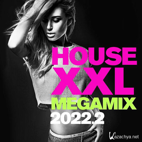 House XXL Megamix (2022.2)