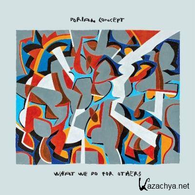 Dorian Concept - What We Do For Others (2022)