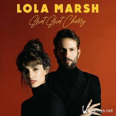 Lola Marsh - Shot Shot Cherry (2022)
