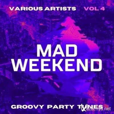 Mad Weekend (Groovy Party Tunes), Vol. 4 (2022)