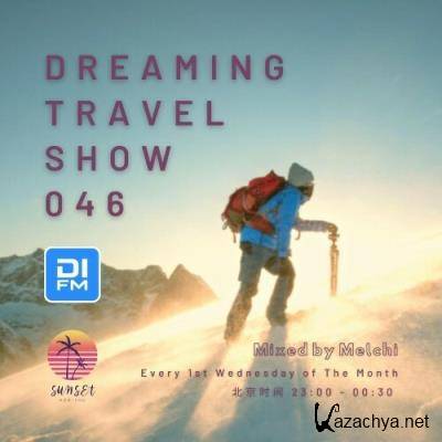 Melchi - Dreaming Travel Show 046 (2022-11-02)