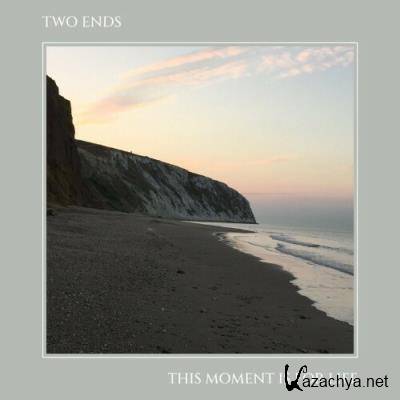 Two Ends - This Moment Is For Life (2022)