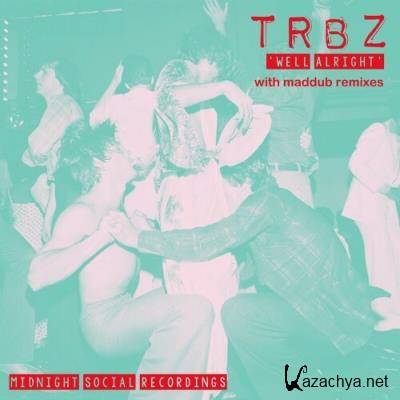 Trbz - Well Alright (2022)