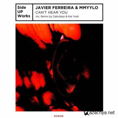 Javier Ferreira & Mmyylo - Can't Hear You (2022)