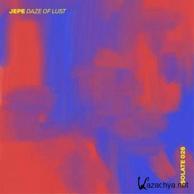 Jepe - Daze Of Lust (2022)
