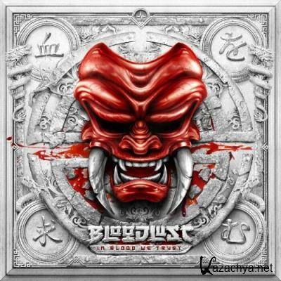 Bloodlust - In Blood We Trust (2022)