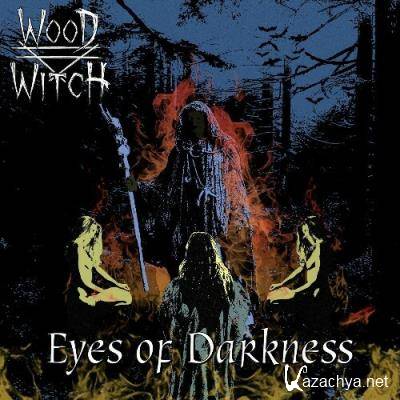 Wood Witch - Eyes of Darkness (2022)