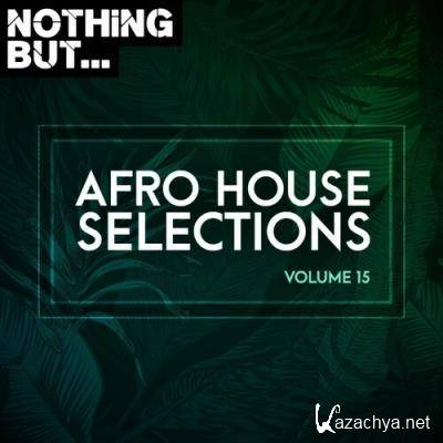 Nothing But... Afro House Selections, Vol. 15 (2022)