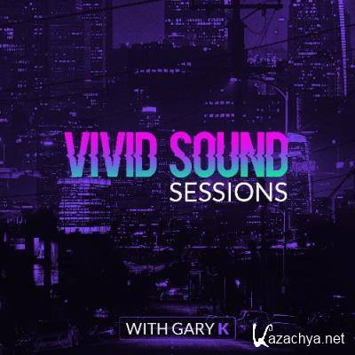 Gary K - Vivid Sound Sessions 115 (2022-11-03)