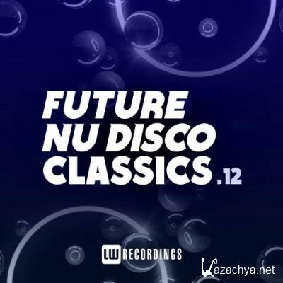 Future Nu Disco Classics, Vol. 12 (2022)