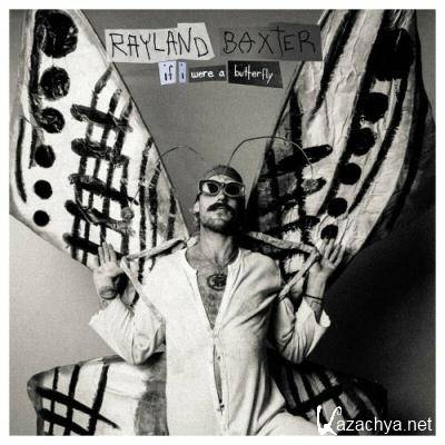 Rayland Baxter - If I Were A Butterfly (2022)