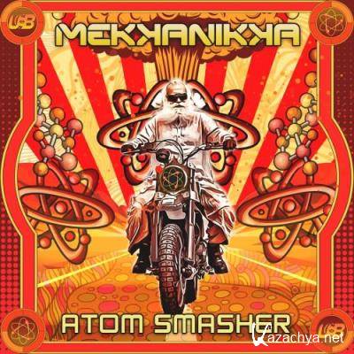 Mekkanikka - Atom Smasher (2022)