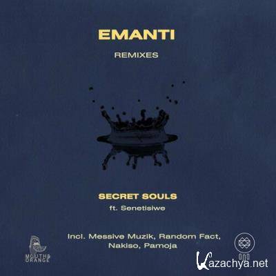 Secret Souls ft. Senetisiwe - Emanti Remixes (2022)