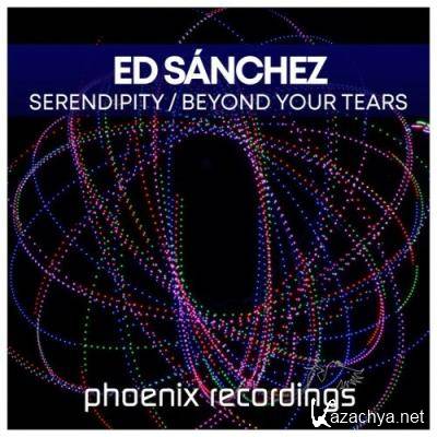 Ed Sanchez - Serendipity / Beyond Your Tears (2022)