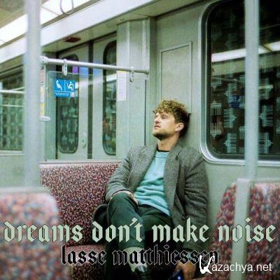 Lasse Matthiessen - Dreams Don't Make Noise (2022)