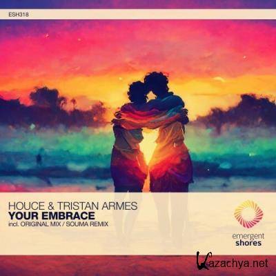 Houce & Tristan Armes - Your Embrace (2022)