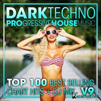 Dark Techno & Progressive House Music Top 100 Best Selling Chart Hits + DJ Mix V9 (2022)