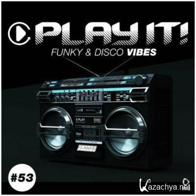 Play It!: Funky & Disco Vibes, Vol. 53 (2022)