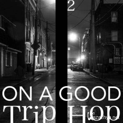 On a Good Trip Hop, Vol. 2 (2022)