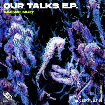 Ambre Nuit - Our Talks (2022)