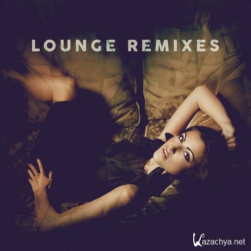 VA - Lounge Remixes [Vol. 1-4] (2022)