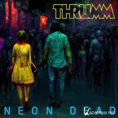 Thrumm - Neon Dead (2022)